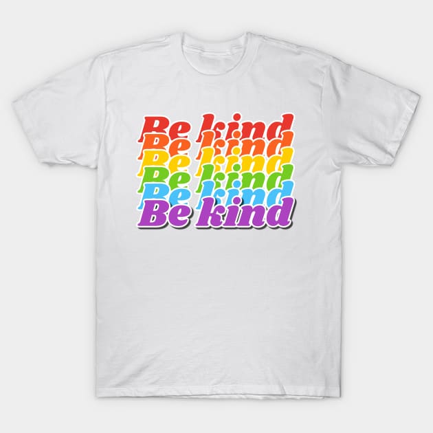 Be kind T-Shirt by David Hurd Designs